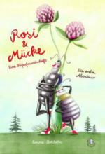 Rosi & Mücke - Eine Käferfreundschaft 1: Die ersten Abenteuer