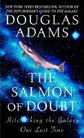 The Salmon of Doubt: Hitchhiking the Galaxy One Last Time