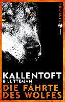 Die Fährte des Wolfes - Mons Kallentoft, Markus Lutteman
