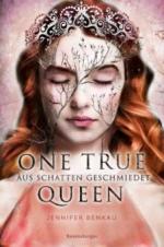One True Queen, Band 2: Aus Schatten geschmiedet