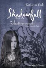 Shadowfall. Band 1: Schattenwende. Eine Vampir-Saga