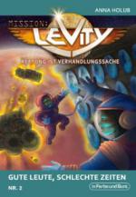 Mission: Levity - Rettung ist Verhandlungssache - Gute Leute, schlechte Zeiten (Nr. 2)