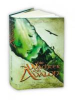 Die Wächter von Avalon - Die Prophezeiung