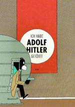 Ich habe Adolf Hitler getötet