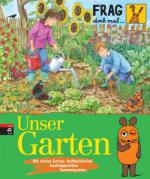 Frag doch mal ... die Maus!  - Unser Garten