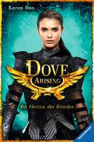 Dove Chronicles - Dove Arising. Im Herzen des Feindes