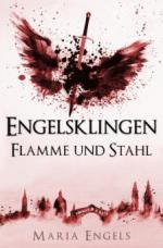 Engelsklingen: Flamme und Stahl