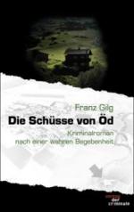 Die Schüsse von Öd - Franz Gilg