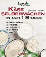 Käse selbermachen in nur 1 Stunde