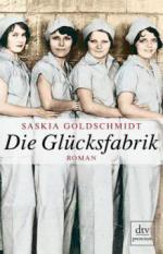 Die Glücksfabrik - Saskia Goldschmidt