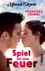 Munich Lovers 01 - Spiel mit dem Feuer