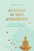 Achtsam in drei Atemzügen