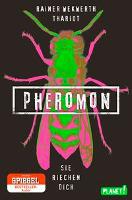 Pheromon 1: Sie riechen dich