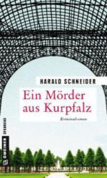 Ein Mörder aus Kurpfalz