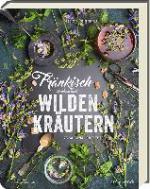 Fränkisch kochen mit wilden Kräutern