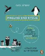 Pinguine sind kitzlig, Bienen schlafen nie, und keiner schwimmt so langsam wie das Seepferdchen