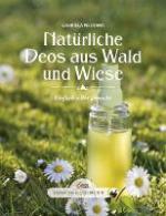 Natürliche Deos aus Wald und Wiese