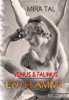 Venus & Faunus - Entflammt