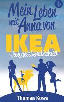 Mein Leben mit Anna von IKEA - Junggesellenabschied (Humor)