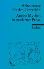 Antike Mythen in moderner Prosa