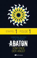 ABATON. Vom Ende der Angst. Staffel 1, Folge 1