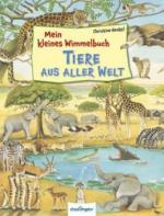 Mein kleines Wimmelbuch - Tiere aus aller Welt