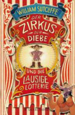 Der Zirkus der Diebe und die lausige Lotterie