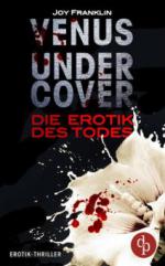 Venus undercover (Teil 2): Die Erotik des Todes