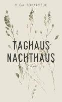 Taghaus, Nachthaus - Olga Tokarczuk