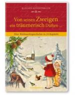 Von seinen Zweigen ein träumerisch Düften ... - Adventskalender-Buch