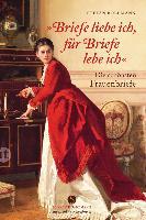 'Briefe liebe ich, für Briefe lebe ich'