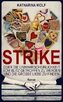 Strike - oder die Unwahrscheinlichkeit vom Blitz getroffen zu werden und die große Liebe zu finden