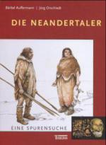 Die Neandertaler. Eine Spurensuche