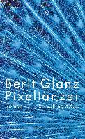 Pixeltänzer - Berit Glanz
