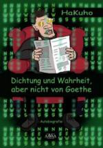 Dichtung und Wahrheit, aber nicht von Goethe