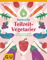 Kochen für Teilzeit-Vegetarier