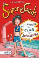 Super Sarah - Willkommen im Club der Superhelden