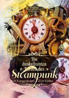 Die dunkelbunten Farben des Steampunk