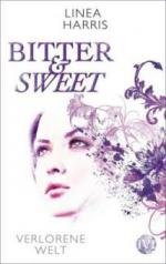 Bitter & Sweet. Verlorene Welt - Linea Harris
