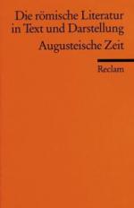 Die römische Literatur in Text und Darstellung. Lat. /Dt. / Augusteische Zeit. Bd.3
