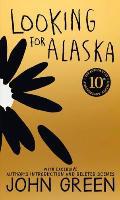 Looking for Alaska. 10th Anniversary Edition