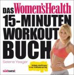 Das Women's Health 15-Minuten-Workout-Buch