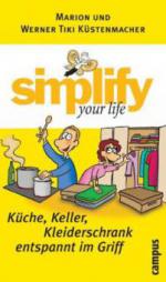 Simplify your life: Küche, Keller, Kleiderschrank entspannt im Griff