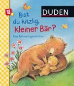 Duden: Bist du kitzlig, kleiner Bär? Eine Mitmachgeschichte