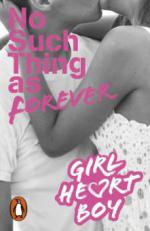 Girl Heart Boy: No Such Thing as Forever (Book 1)