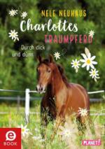 Charlottes Traumpferd 6: Durch dick und dünn