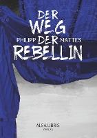 Der Weg der Rebellin