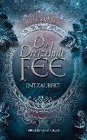 Die Dreizehnte Fee - Entzaubert