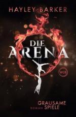 Die Arena: Grausame Spiele - Hayley Barker