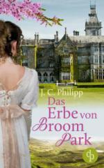 Das Erbe von Broom Park (Regency Roman, Historisch, Liebe)